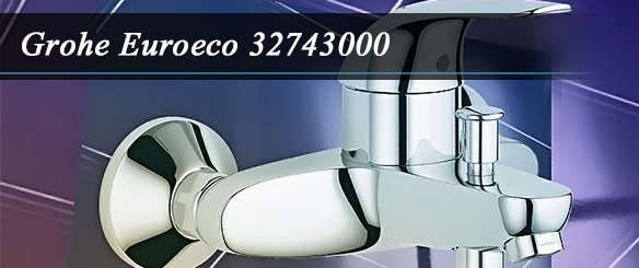 Обзор смесителя для ванны GROHE Euroeco 32743000